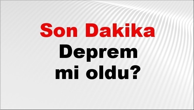 Son dakika deprem mi oldu? Az önce deprem nerede oldu? İstanbul, Ankara, İzmir ve il il AFAD son depremler 01 Temmuz 2026